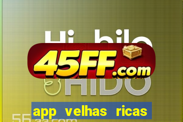 app velhas ricas do pix
